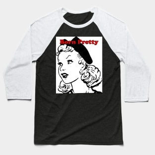 Born Pretty Baseball T-Shirt